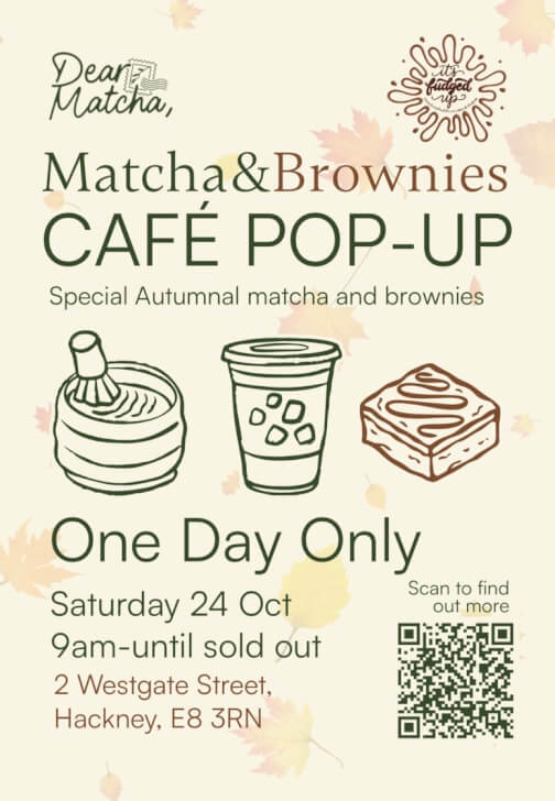 Hackney Autumn Matcha and Brownie Pop-Up Event